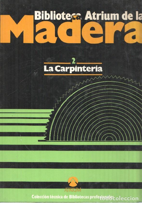 Libros: Biblioteca Atrium de la Madera vol. 02; La Carpinteria - varios - Foto 1