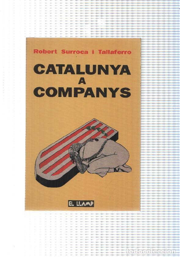books: Coleccion La Rella: Catalunya a Companys - Robert Surroca i Tallaferro