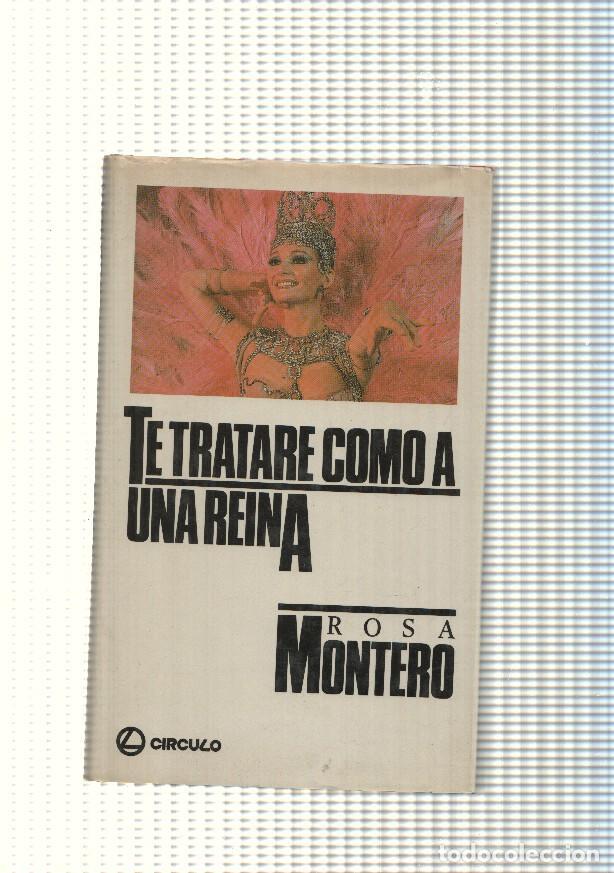 Libros: Te tratare como a una reina - Rosa Montero - Foto 1