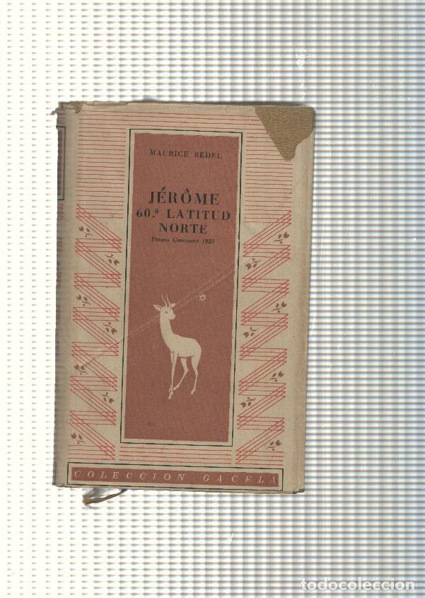 Libros: coleccion gacela: Jerome 60&ordm;latitud Norte - Maurice Bedel