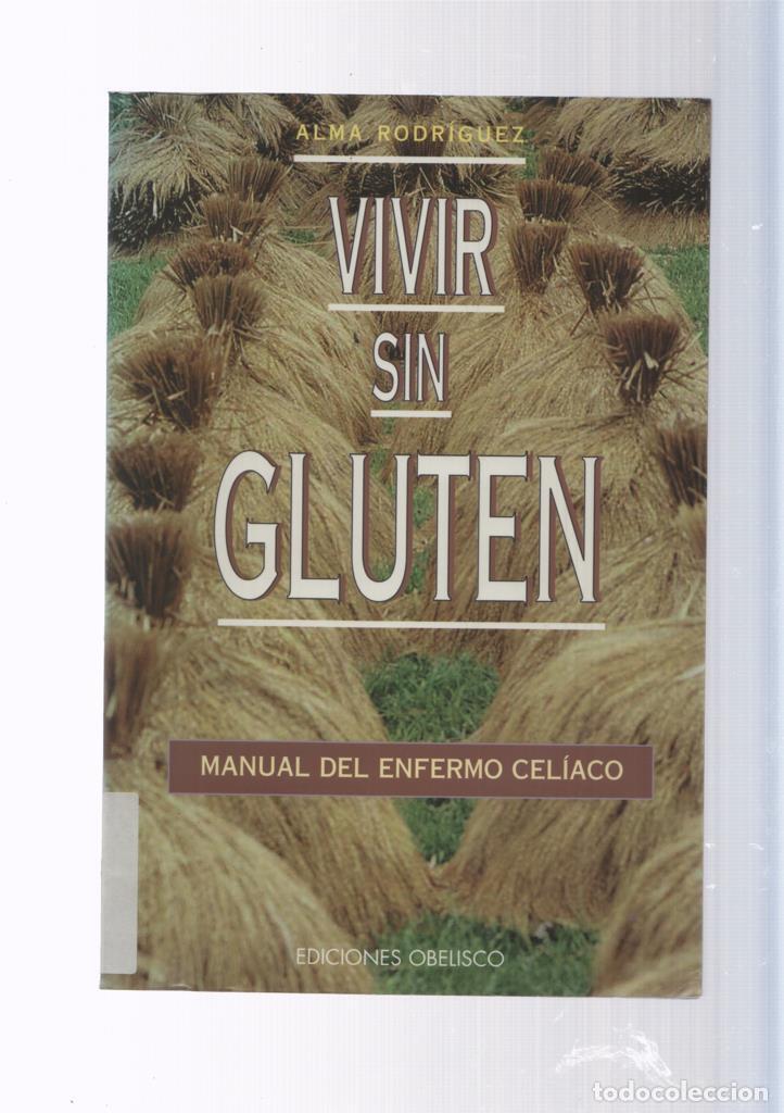 Libros: Vivir sin gluten. Manual del enfermo celiaco - Alma Rodriguez