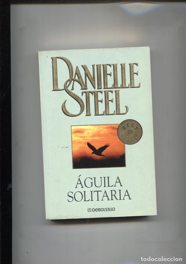 B&uuml;cher: Aguila Solitaria de Danielle Steel - Danielle Steel