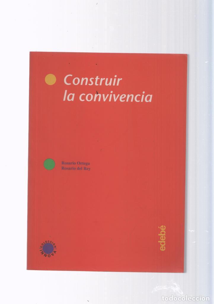 Libri di seconda mano: Construir la convivencia - R. Ortega y R. del Rey
