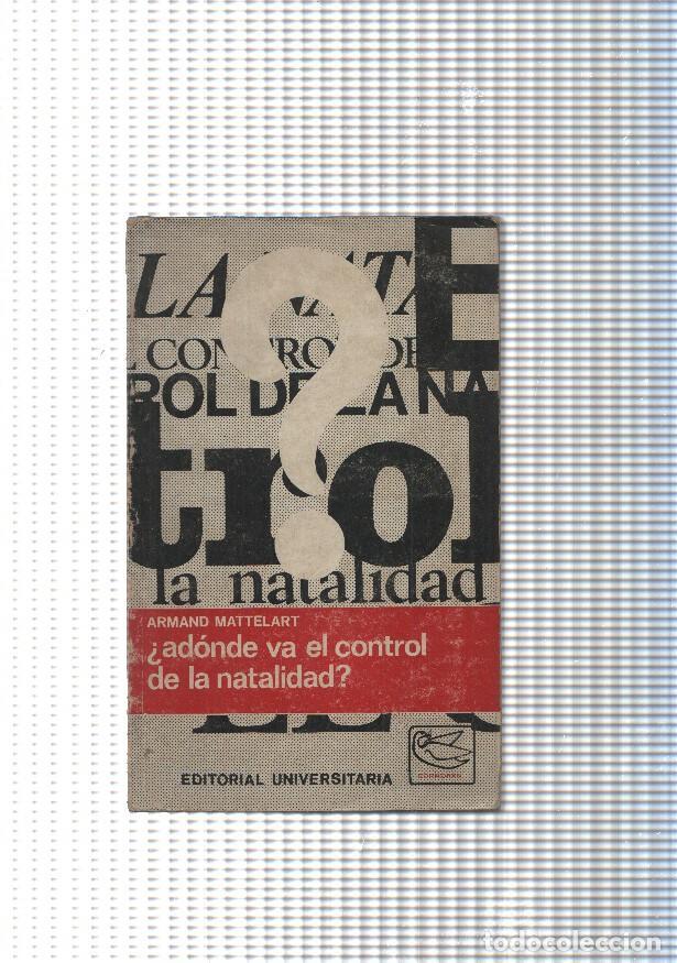 Libri di seconda mano: Coleccion Problemas de nuestro tiempo : Adonde va el control de la natalidad - Armand Mattelart