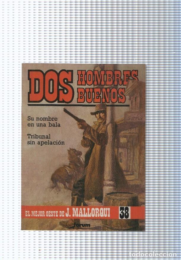 Libros: Dos Hombres Buenos num.38: Su nombre es una bala- Tribunal sin apelacion - J. Mallorqui