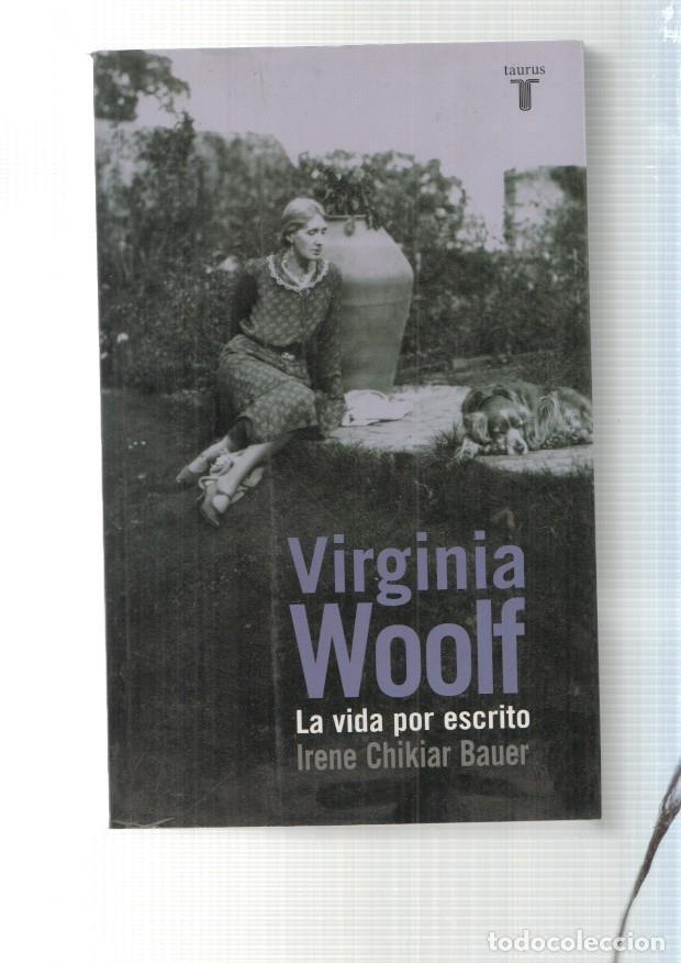 Libri di seconda mano: Virginia Wolf. La vida por escrito - Irene Chikiar Bauer