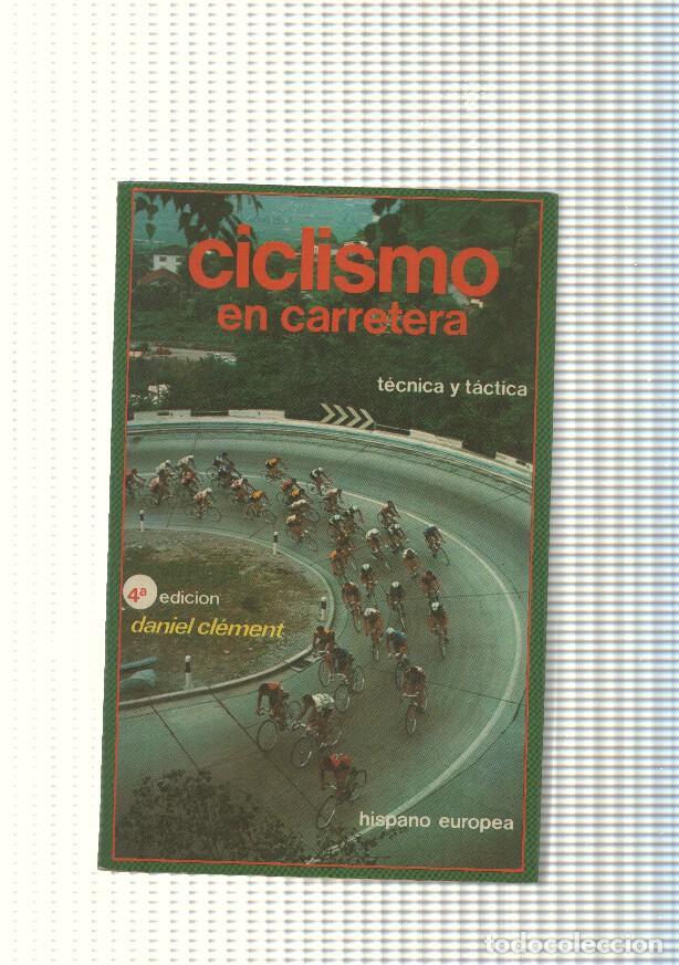 Libros: Coleccion Herakles: Ciclismo en Caretera. Tecnica y tactica - Daniel Clement