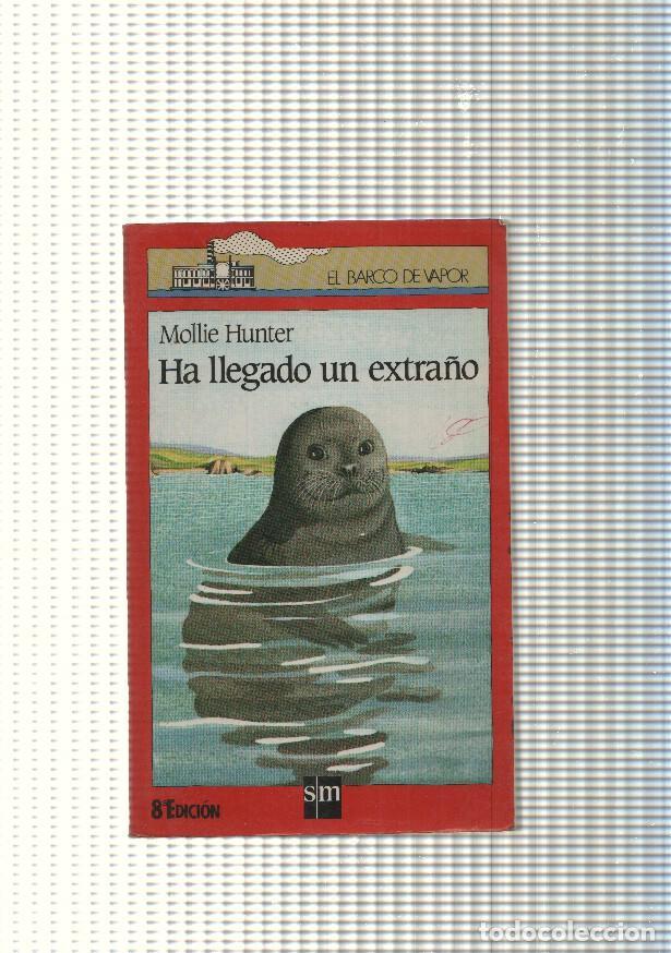 books: El Barco de vapor num. 20: Ha llegado un extra&ntilde;o ( octava edicion 1992 ) - Mollie Hunter