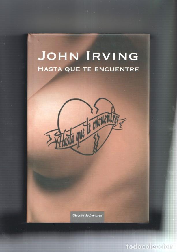 Libros: Circulo de Lectores: Hasta que te encuentre - John Irving - Foto 1