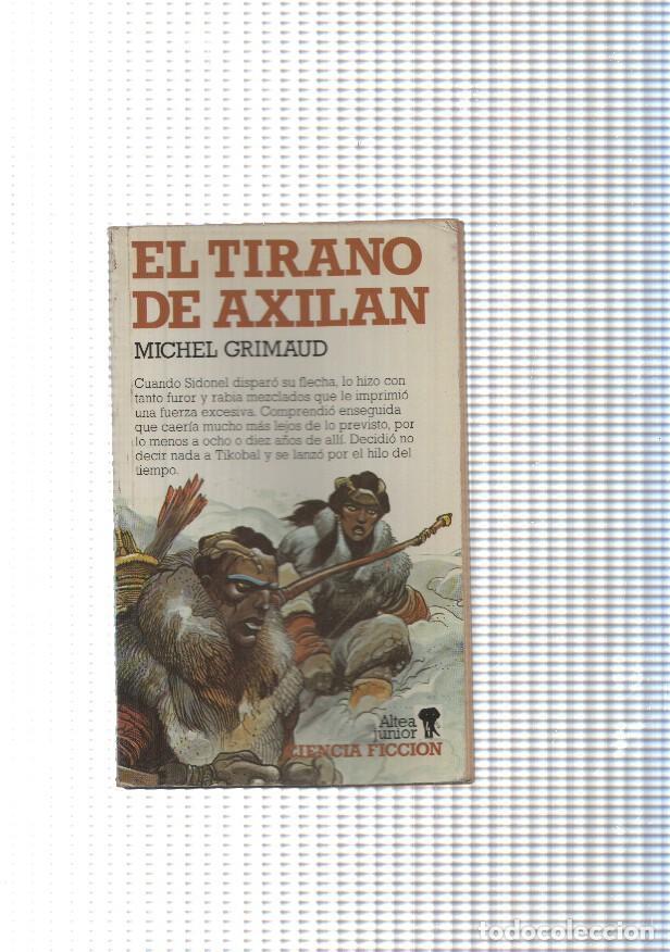 Libri di seconda mano: Coleccion Altea Junior Ciencia Ficcion num. 70 : El tiramo de Axilan - Michel Grimaud