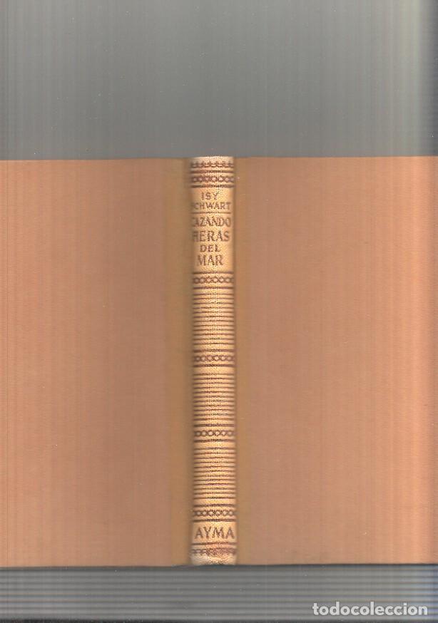 Libri di seconda mano: Coleccion Odisea: Cazando fieras del mar - Marcel Isy Schwart