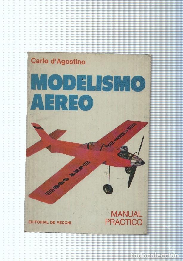 Libri di seconda mano: Modelismo aereo. Manual practico - Carlo d Agostino
