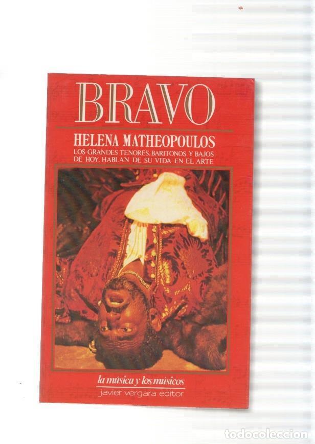 B&uuml;cher: Bravo. Los grandes tenores, baritonos y bajos de hoy, hablan de su vida en el arte - Helena Matheopo