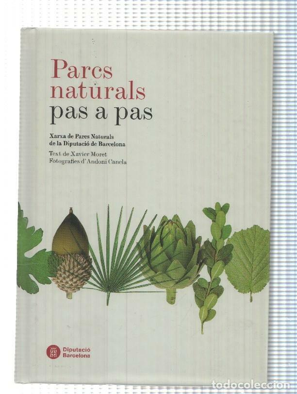books: Diputacio Barcelona: Parcs naturals pas a pas, Xarxa de Parcs Naturals - Xavier Moret, Andoni Canela