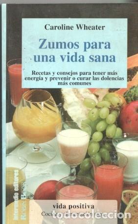 Libri di seconda mano: Vida positiva: Zumos para una vida sana - Caroline Wheater