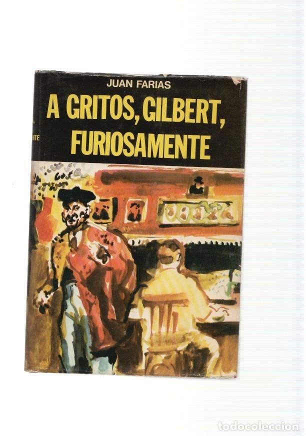 Libros: A gritos, Gilbert, furiosamente - Juan Farias - Foto 1