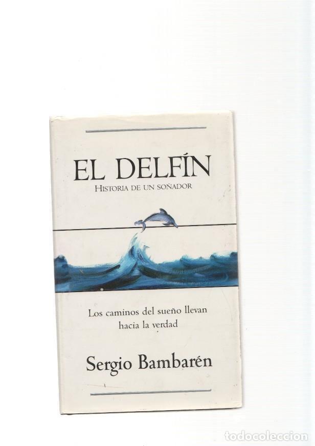 B&uuml;cher: El Delfin. Historia de un so&ntilde;ador - Sergio Bambaren