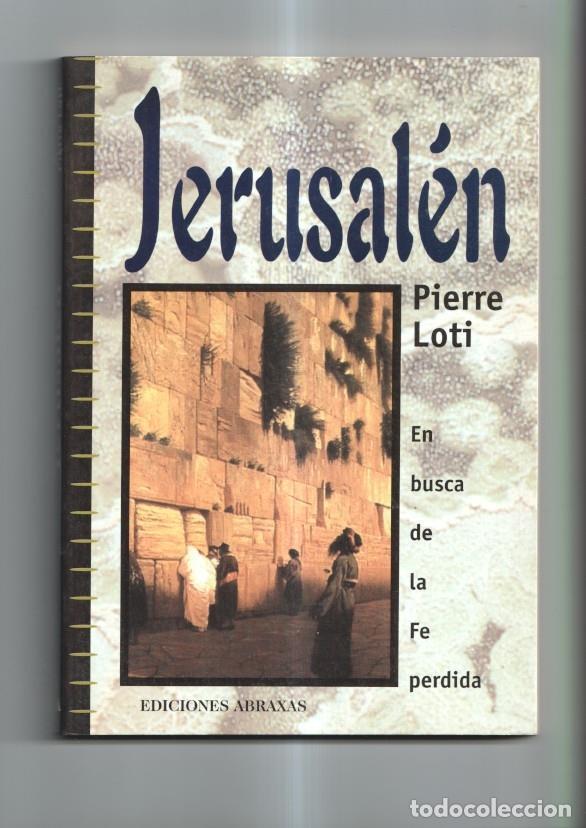 Libros: Edit Abraxas: Jerusalen: En busca de la fe perdida - Pierre Loti - Foto 1