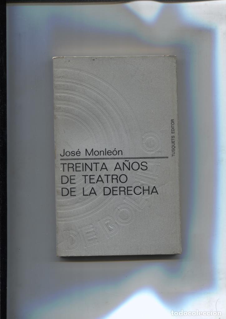 Libros: Treinta a&ntilde;os de teatro de la derecha - Jose Monleon - Foto 1