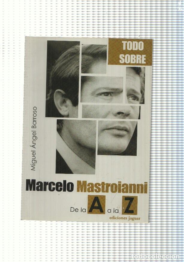 Libri di seconda mano: Edic Jaguar: Todo sobre Marcelo Mastroianni de la A a la Z - Miguel Angel Barroso