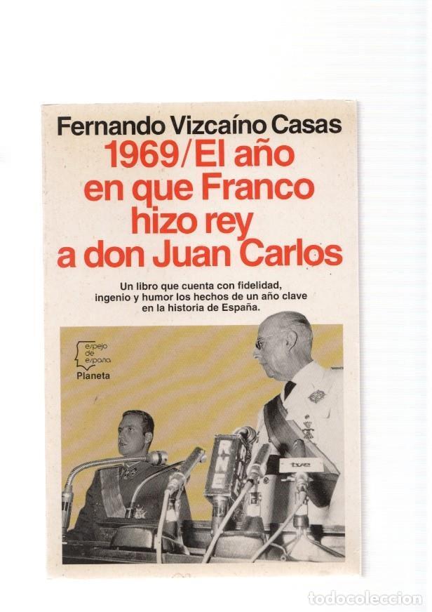 Libri di seconda mano: 1969. El a&ntilde;o en que Franco hizo rey a don Juan Carlos - Fernando Vizcaino Casas