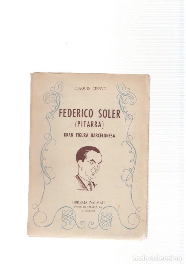 books: Federico Soler ( Pitarra ) Gran figura Barcelonesa - Joaquin Ciervo