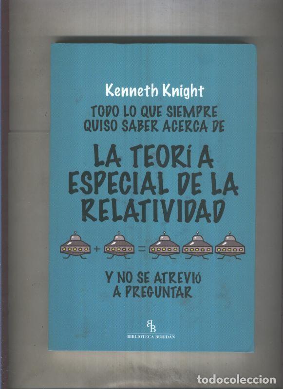 Livros em segunda m&atilde;o: Edit.Montesinos: La teoria especial de la relatividad: todo lo que siempre quiso saber y - Kenneth K
