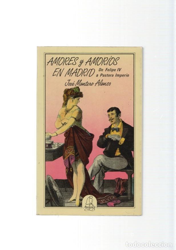 B&uuml;cher: Amores y amorios en Madrid de Felipe IV a Pastora Imperio - Jose Montero Alonso