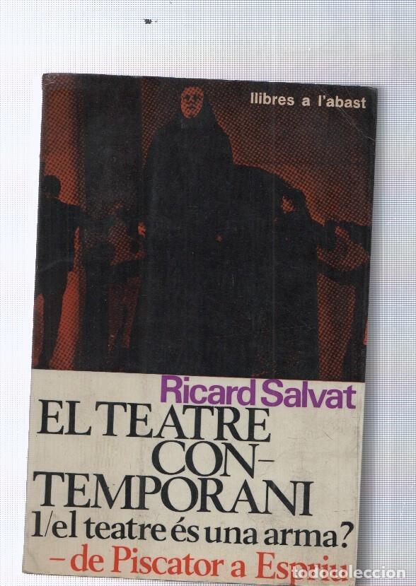 Libros: El teatre Contemporani 1: El teatre es un arma ? de Piscator a Espriu - Ricard Salvat