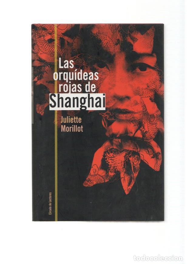Libros: Las orquideas rojas de Shanghai - Juliette Morillot - Foto 1