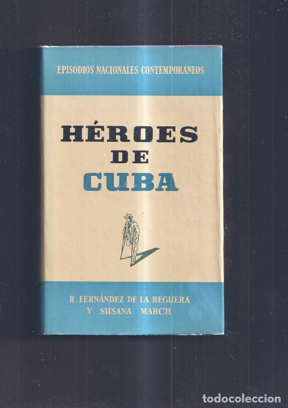 books: Episodios Nacionales Contemporaneos: Heroes de cuba - R.Fernandez de la Reguera y susana March