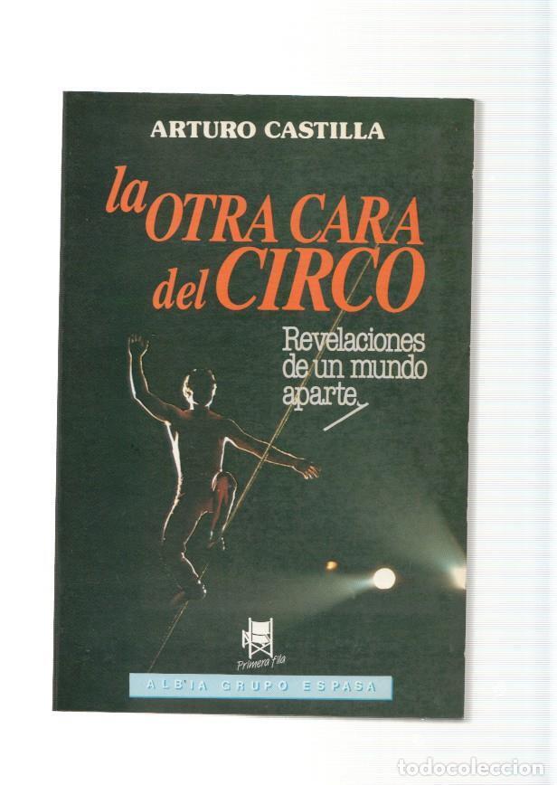 Libri di seconda mano: La otra cara del circo. Revelaciones de un mundo aparte - Arturo Castilla