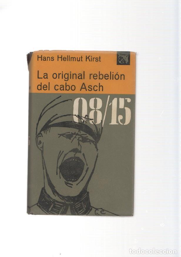 B&uuml;cher: La original rebelion del cabo Asch. Cero-Ocho-Quince - Hans Hellmut Kirst