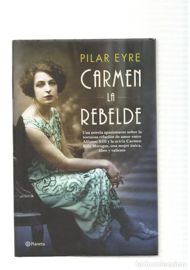Libros: Carmen la Rebelde - Pilar Eyre - Foto 1