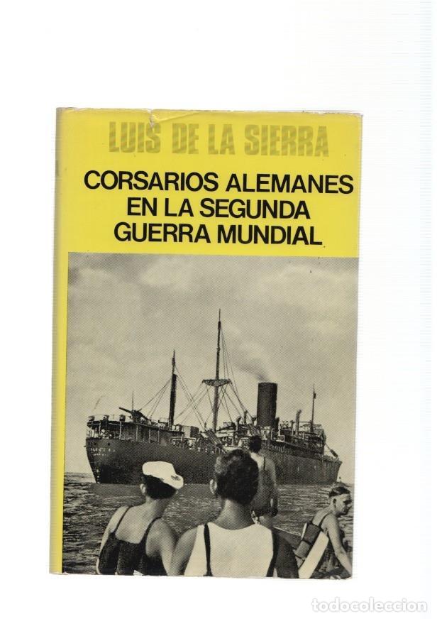 books: Corsarios alemanes en la Segunda Guerra Mundial - Luis de la Sierra