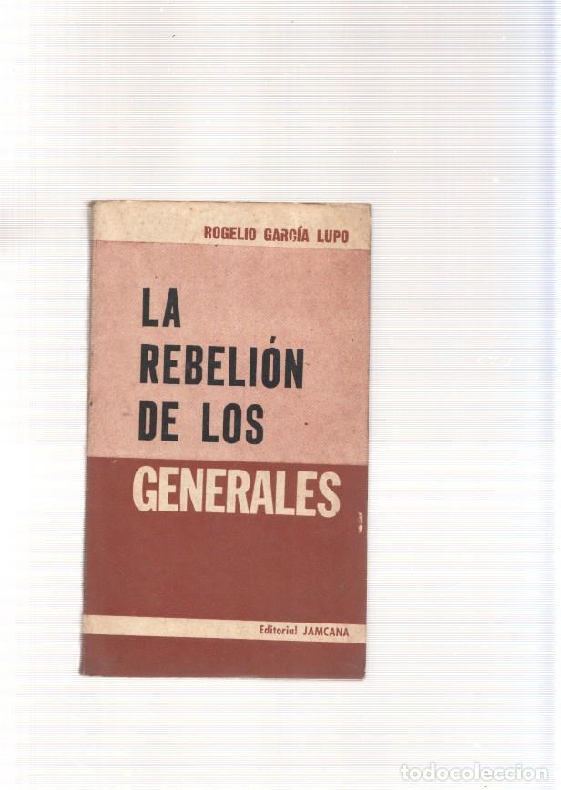 Libri di seconda mano: La rebelion de los Generales - Rogelio Garcia Lupo