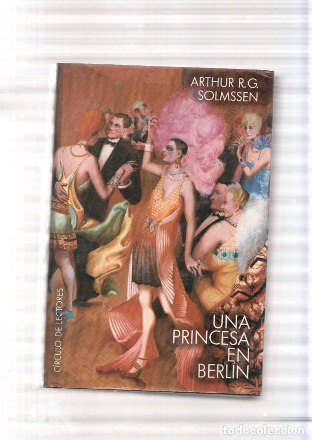 Libros: Una princesa en Berlin - Arthur R.G. Solmssen - Foto 1