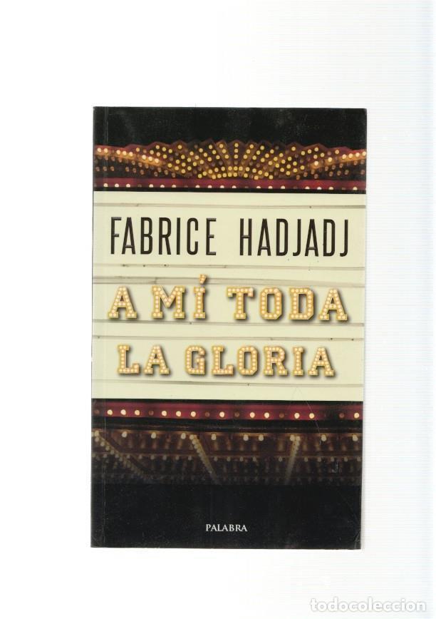 Libros: A mi toda la gloria - Fabrice Hadjadj - Foto 1