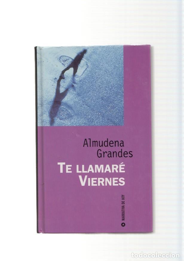 Libros: Te llamare viernes - Almudena Grandes - Foto 1