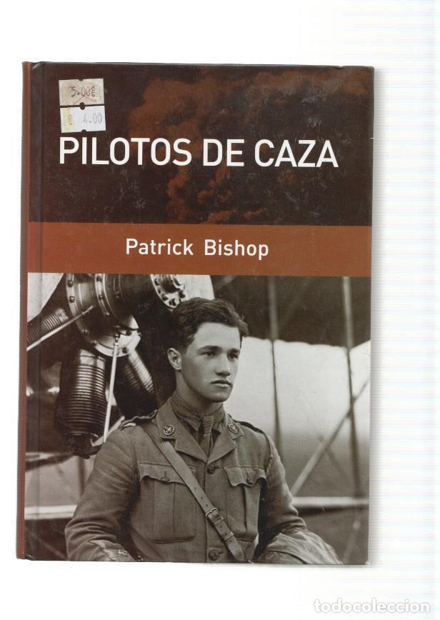 Libros: Pilotos de caza - Patrick Bishop - Foto 1