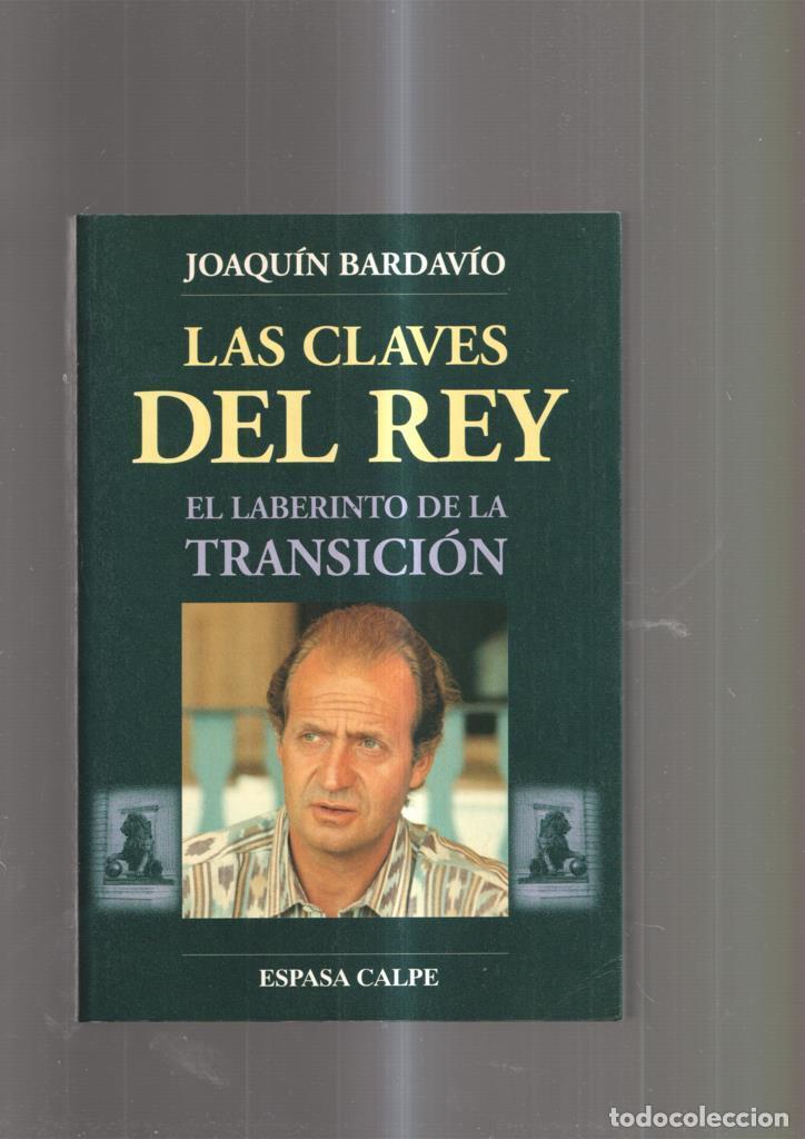 Libros: Las claves del Rey. El laberinto de la transicion - Joaquin Bardavio - Foto 1