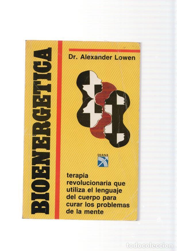 books: Bioenergetica. Terapia revolucionaria que utiliza el lenguaje del cuerpo para curar - Dr. Alexander