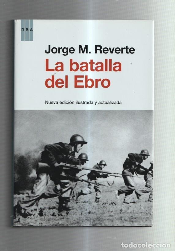 Libros: La batalla del Ebro - Jorge M.Reverte - Foto 1