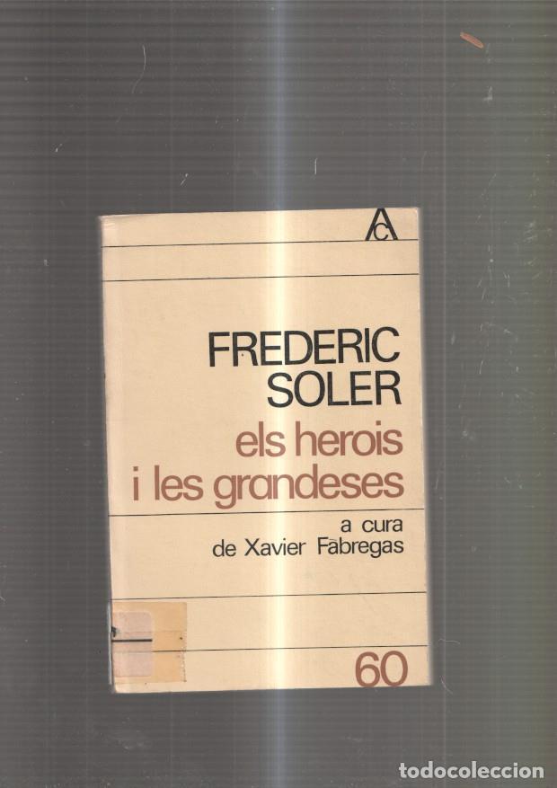 Libros: Els herois i les grandeses - Frederic Soler - Foto 1