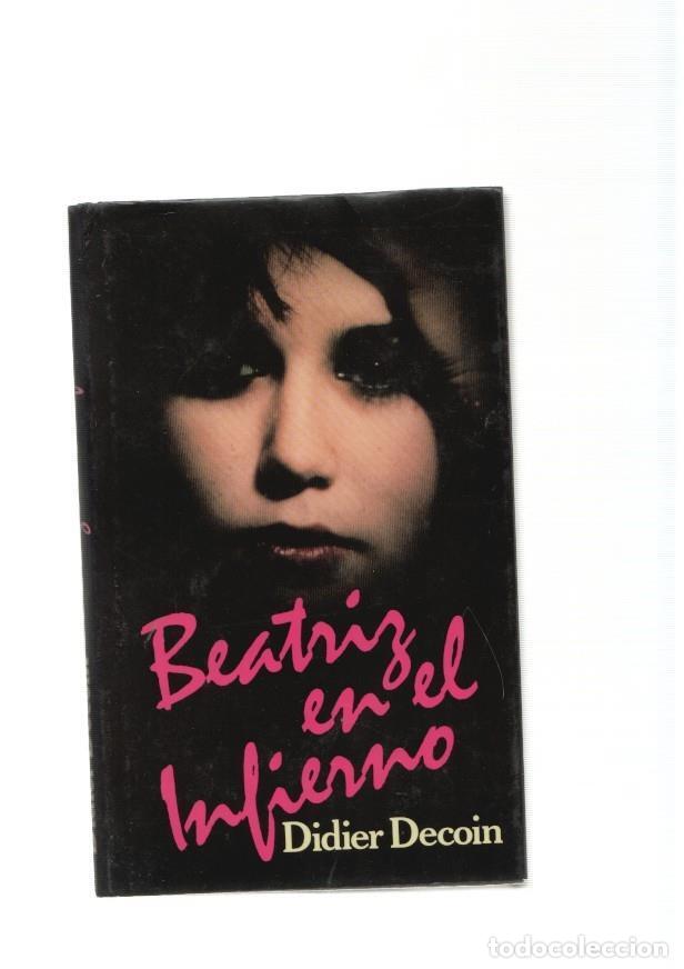Libros: Beatriz en el infierno - Didier Decoin - Foto 1
