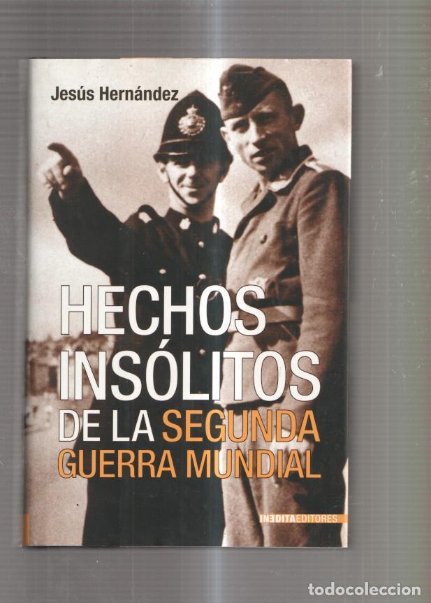 B&uuml;cher: Hechos insolitos de la Segunda Guerra Mundial - Jesus Hernandez