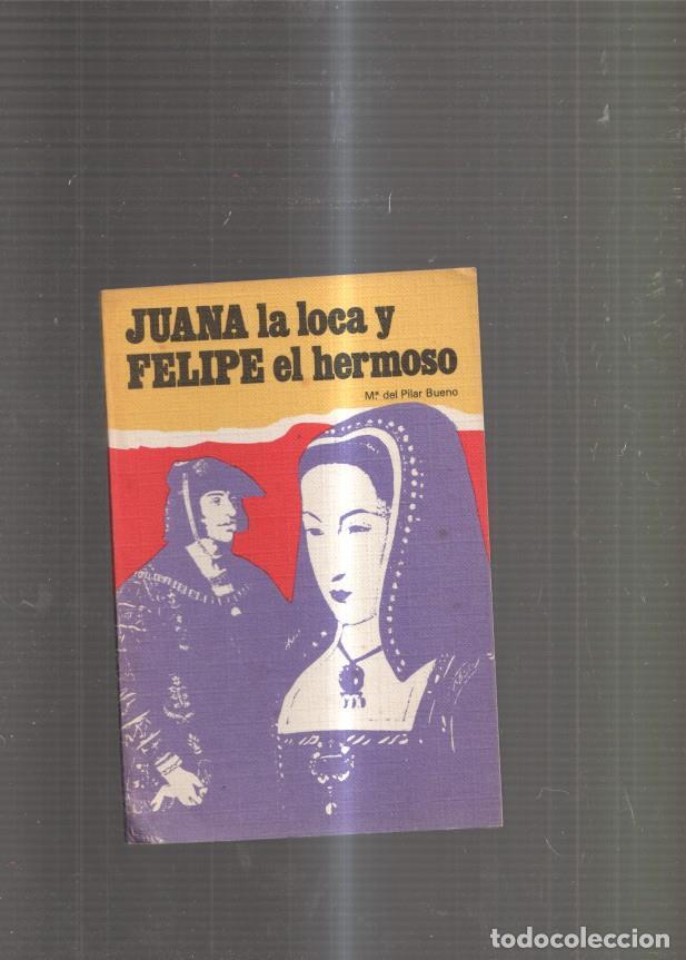 Libri di seconda mano: Juana la loca y Felipe el Hermoso - Maria del Pilar Bueno