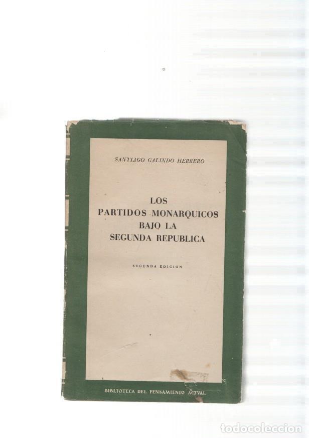Libros: Los partidos monarquicos bajo la segunda Republica - Santiago Galindo Herrero