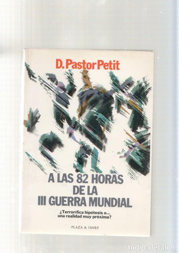 Libri di seconda mano: A las 82 horas de la III Guerra Mundial - D. Pastor Petit