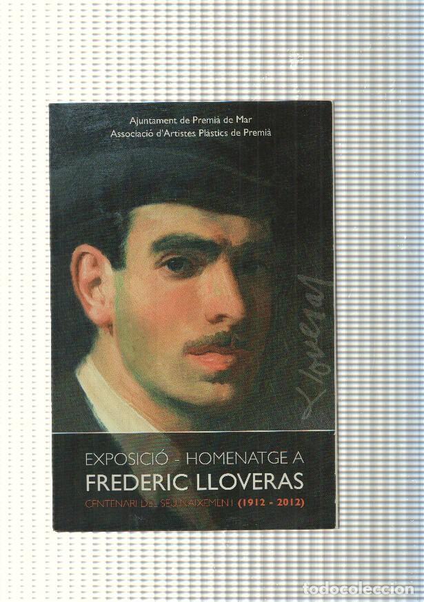 Libros: Exposicio Homenatge a Frederic Lloveras, centenari del seu naixement ( 1912-2012 ) - varios